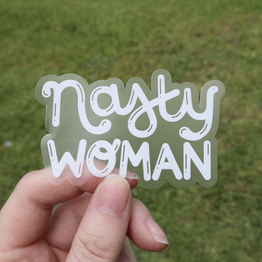 nasty woman clear vinyl sticker - lucky jones co.