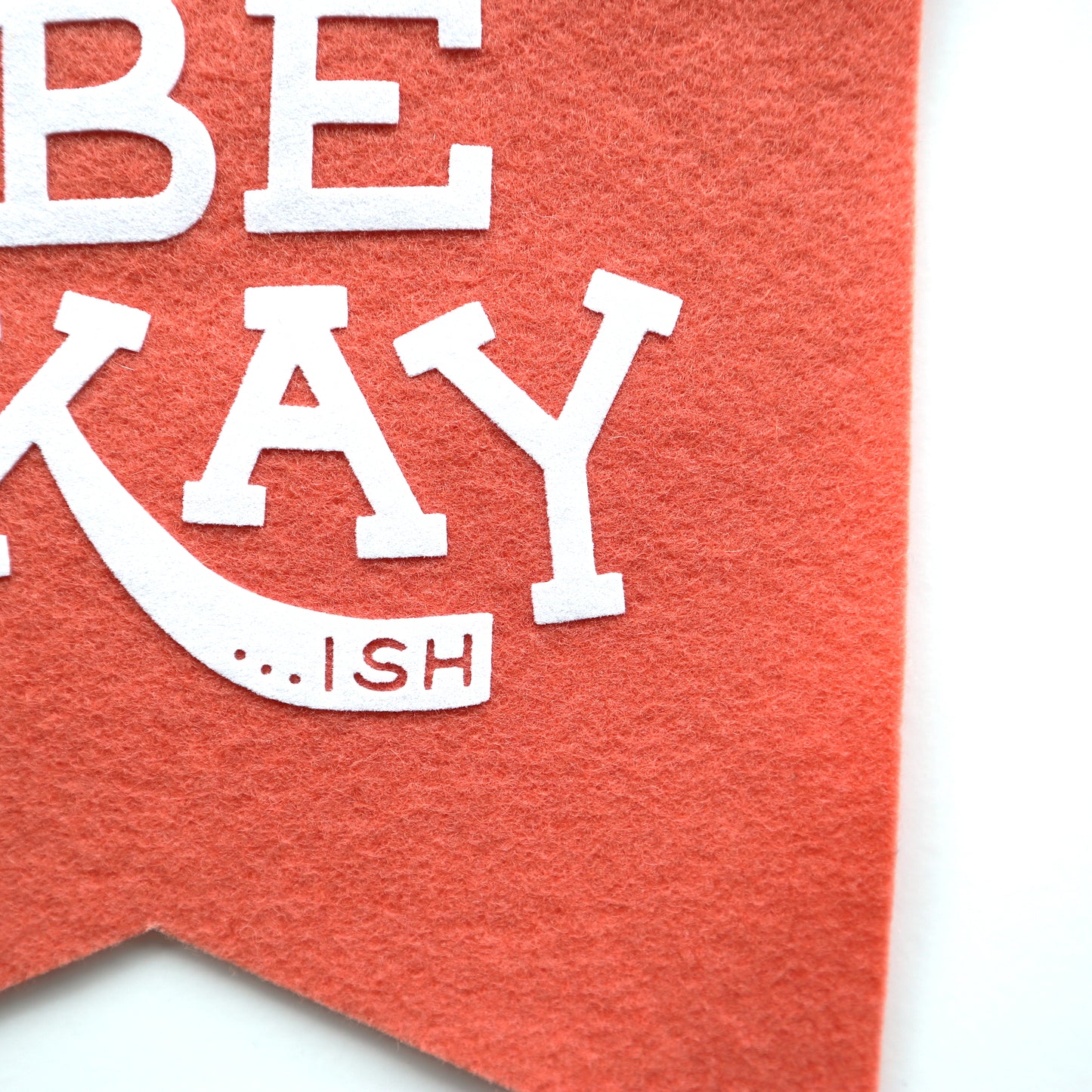 you'll be okay...ish large wool felt banner