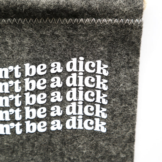 don't be a dick small wool felt banner