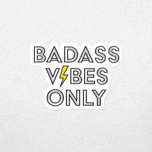 badass vibes only vinyl sticker - lucky jones co.