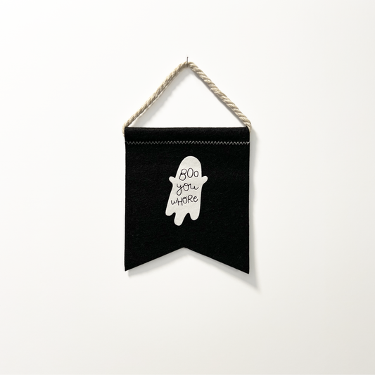 boo you whore small felt banner