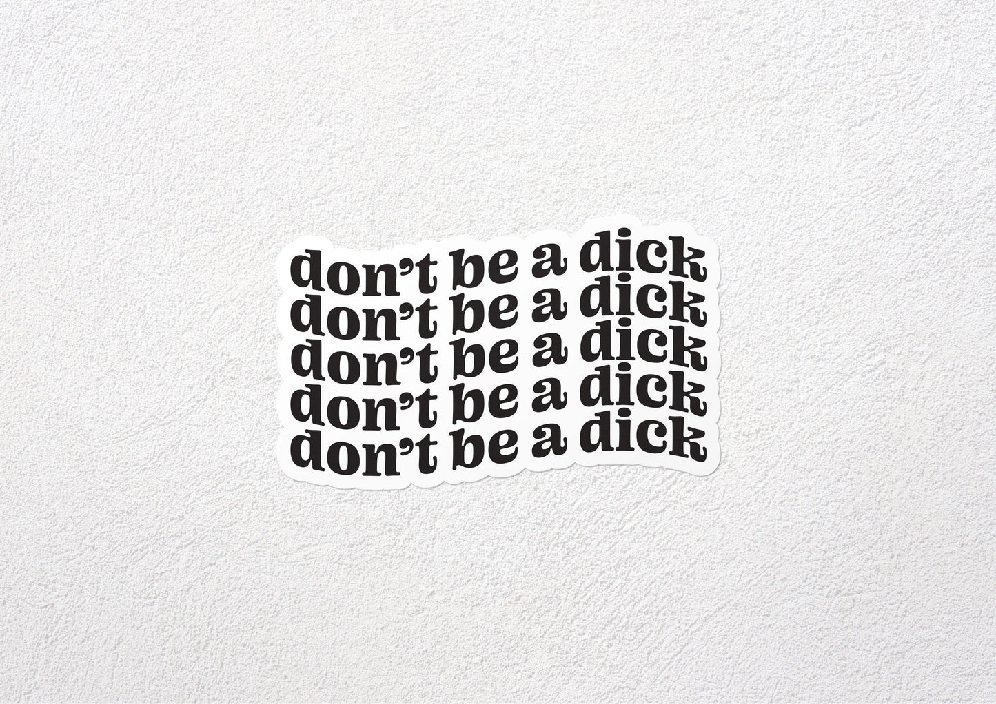 don't be a dick vinyl sticker - lucky jones co.