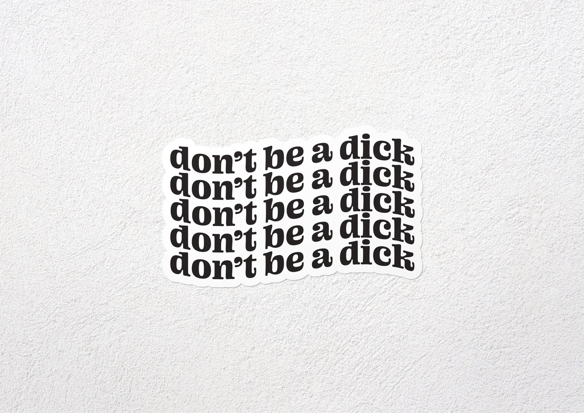 don't be a dick vinyl sticker - lucky jones co.