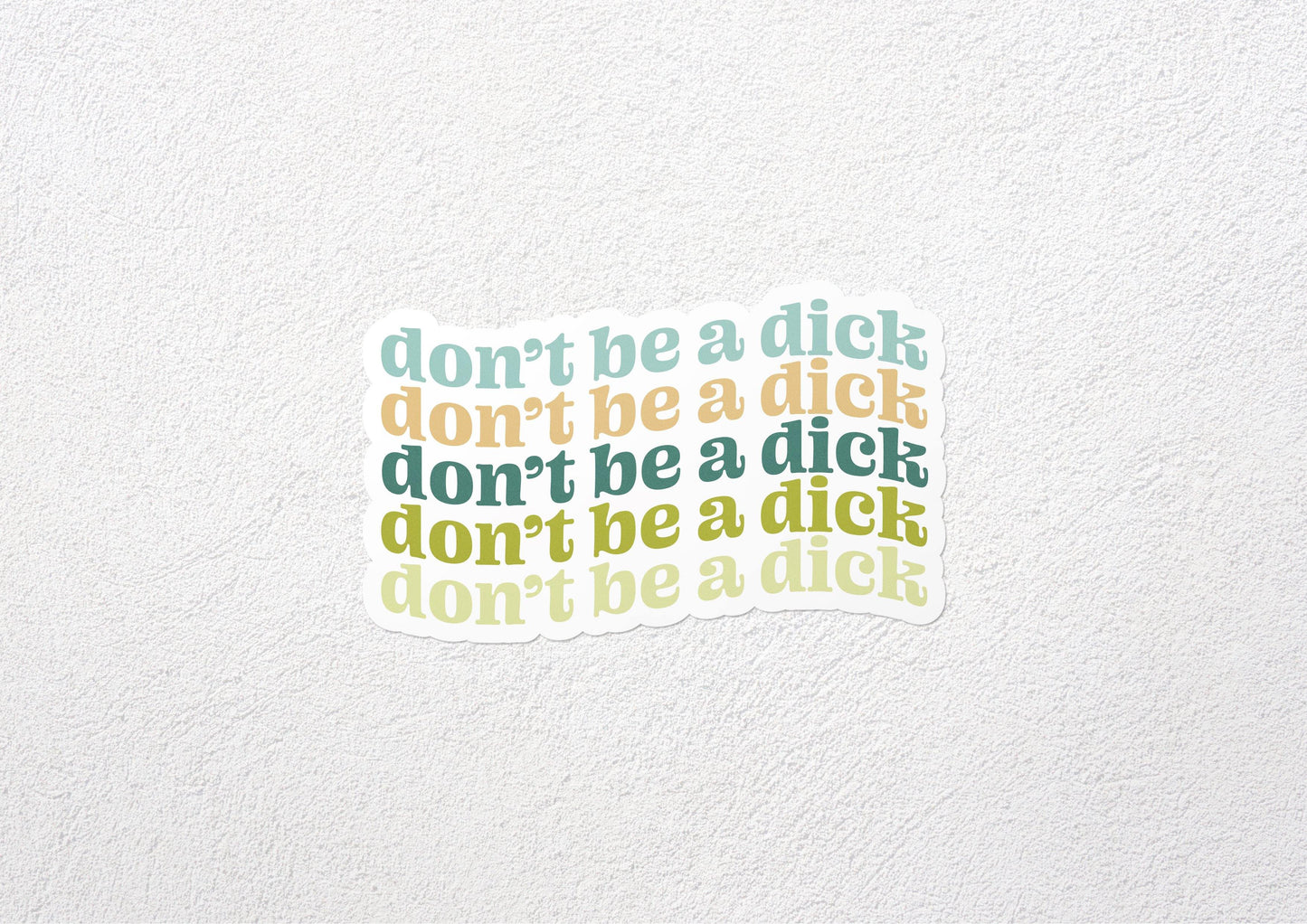 don't be a dick vinyl sticker - lucky jones co.