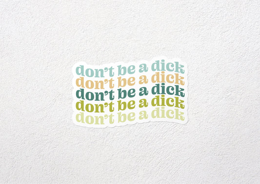 don't be a dick vinyl sticker - lucky jones co.