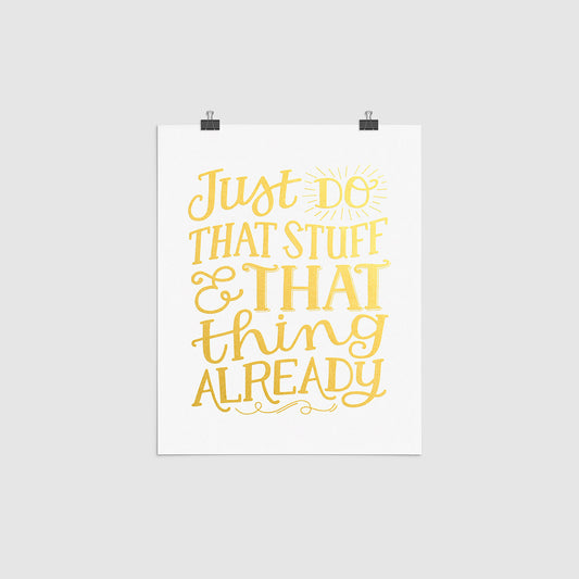 just do that stuff and that thing already 8 x 10 screen print