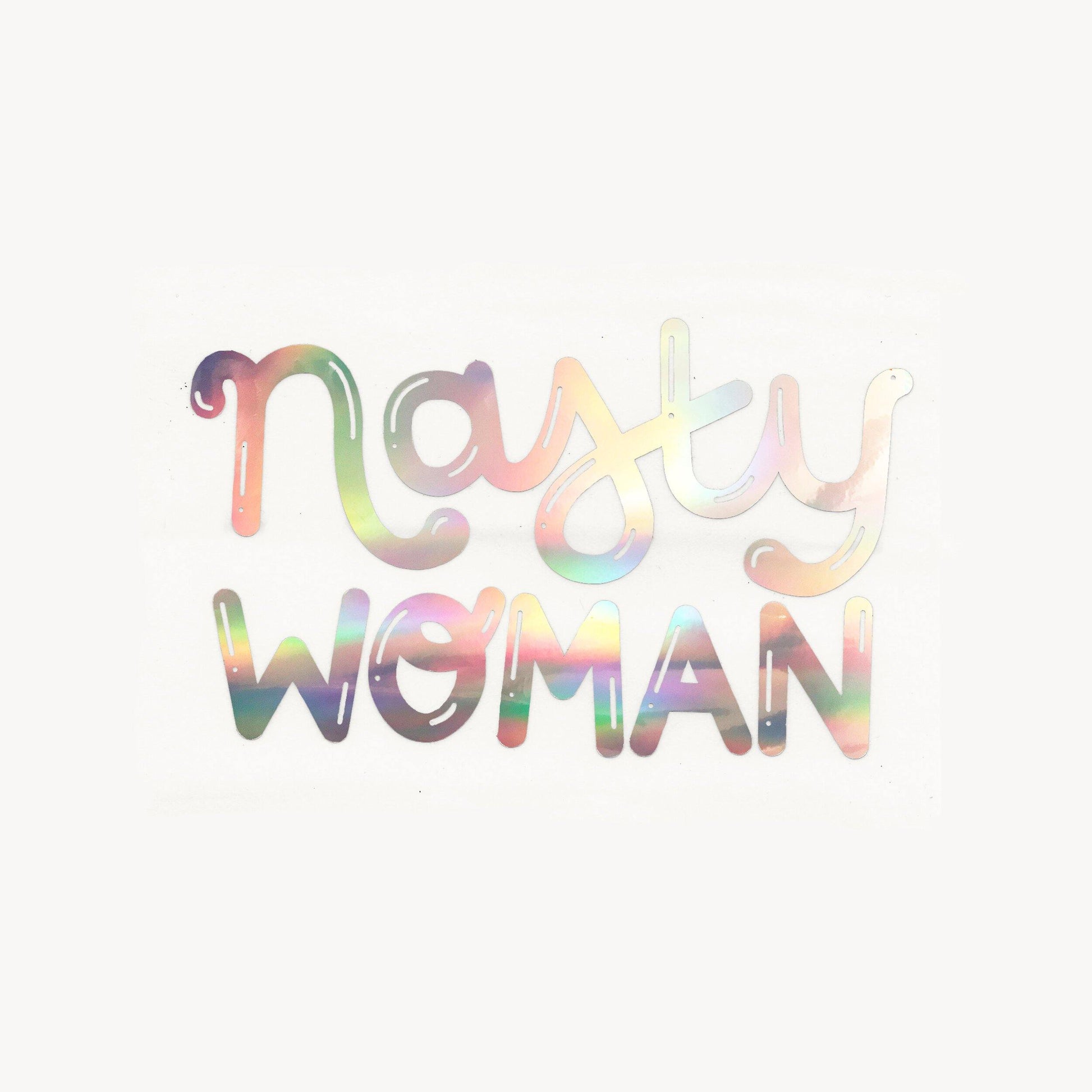 nasty woman holographic vinyl decal - lucky jones co.