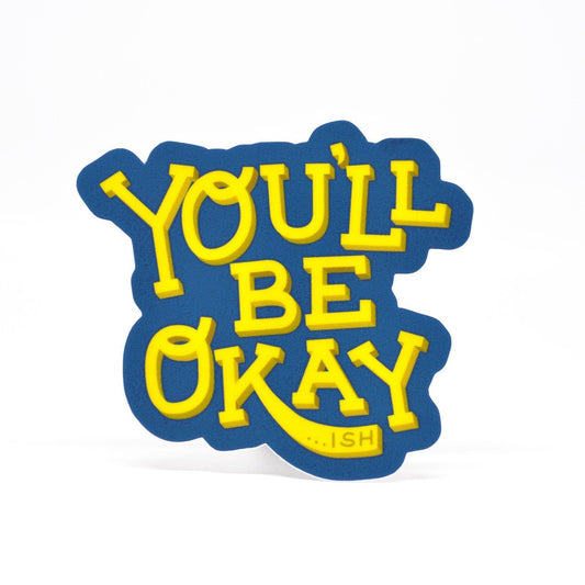 you'll be okay...ish sticker - lucky jones co.