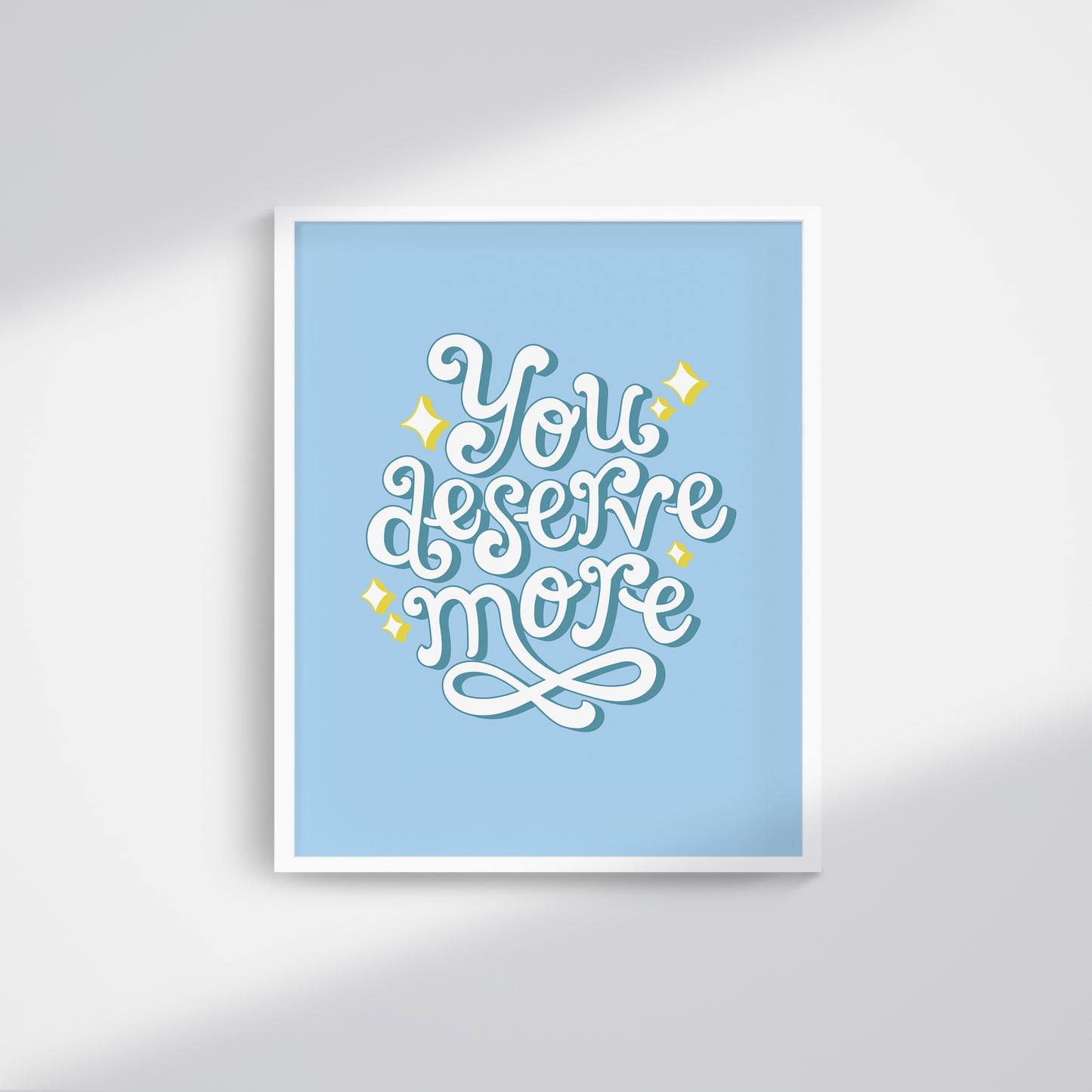 you deserve more art print