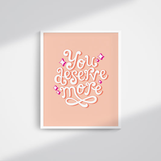 you deserve more art print