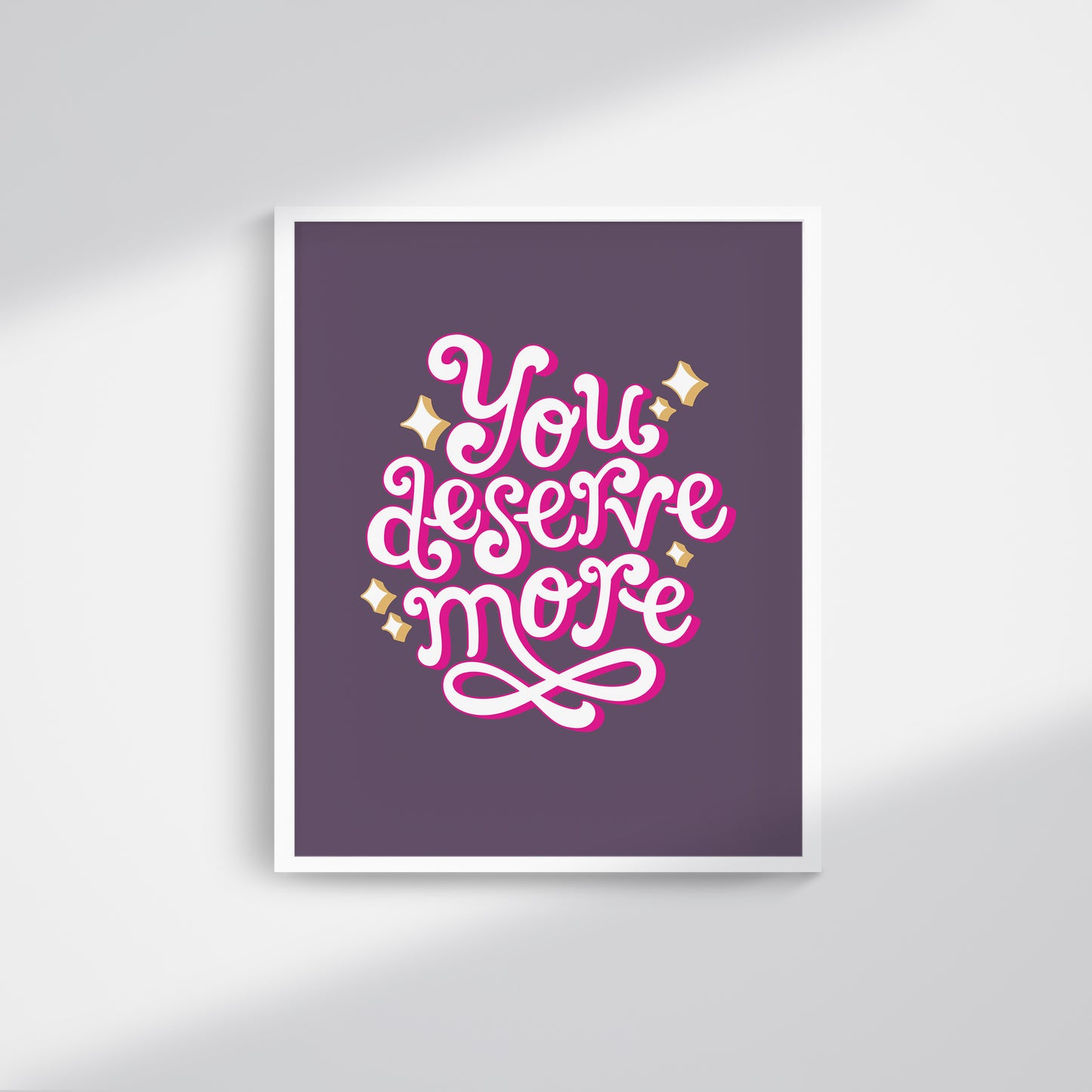 you deserve more art print