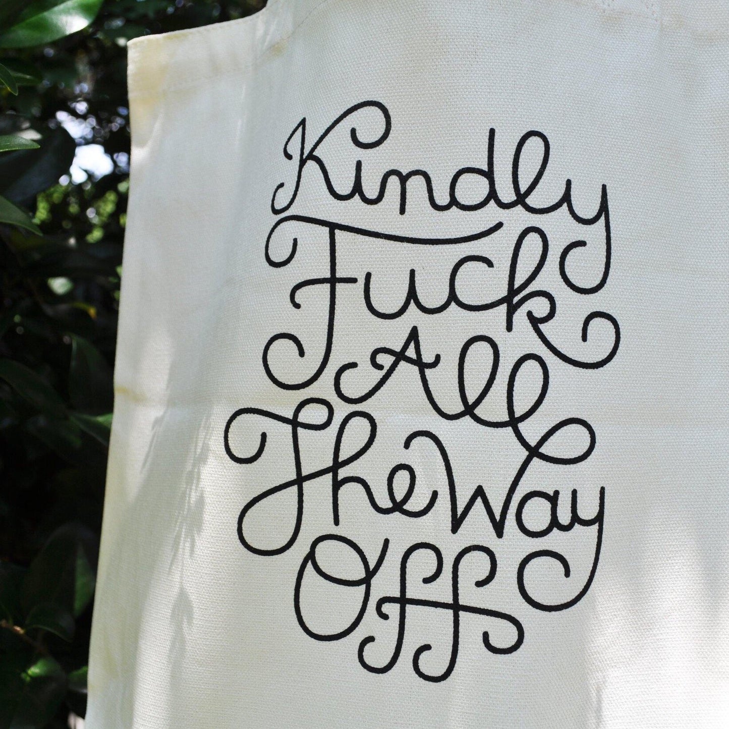 kindly fuck all the way off screen printed tote - lucky jones co.